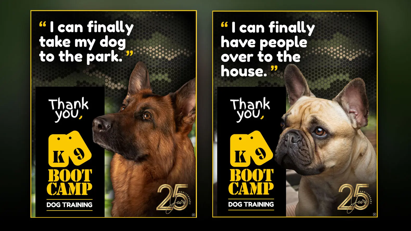 Two posters feature a German Shepherd and a French Bulldog with quotes about positive changes after K9 Boot Camp dog training, celebrating 25 years. Yellow and black text with a bone-shaped logo appears on each poster.